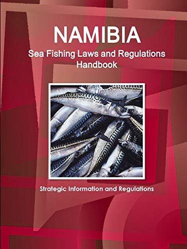Namibia Sea Fishing Laws And Regulations Handbook - Strategic Information And Re [Paperback]