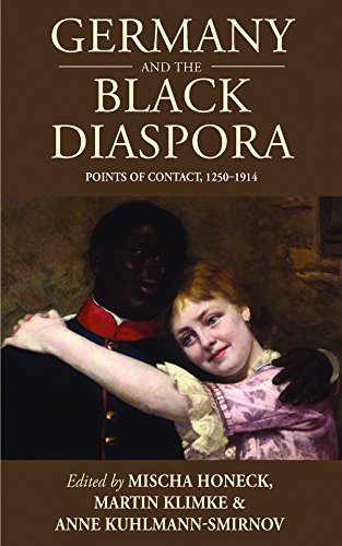 Germany and the Black Diaspora Points of Contact, 1250-1914 [Paperback]