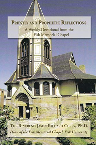 Priestly and Prophetic Reflections  A Weekly Devotional from the Fisk Memorial  [Paperback]
