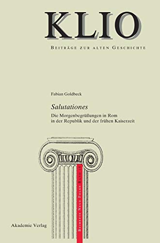 Salutationes  Die Morgenbegrssungen in Rom in der Republik und der Frhen Kais [Hardcover]