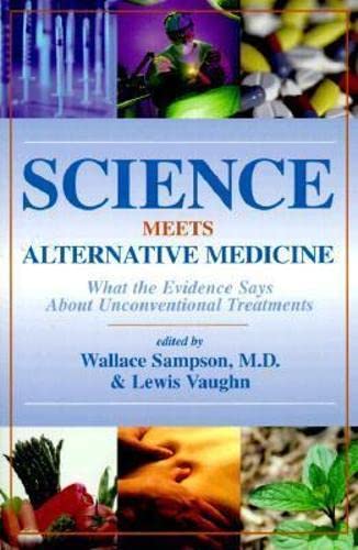 Science Meets Alternative Medicine What the Evidence Says About Unconventional  [Paperback]