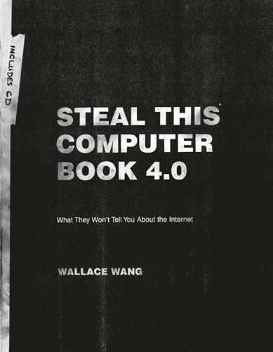Steal This Computer Book 4.0 What They Won't Tell You About the Internet [Paperback]