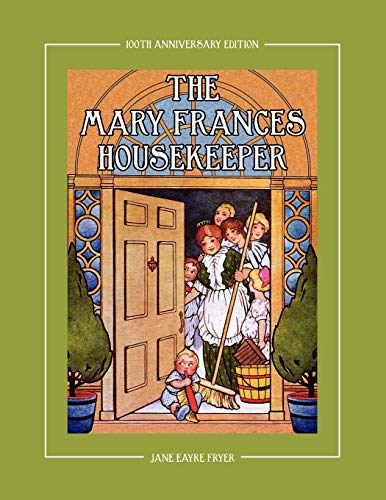 The Mary Frances Housekeeper 100th Anniversary Edition A Story-Instruction Hous [Paperback]