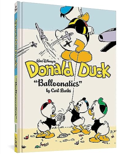 Walt Disney's Donald Duck  Balloonatics  The Complete Carl Barks Disney Library [Hardcover]