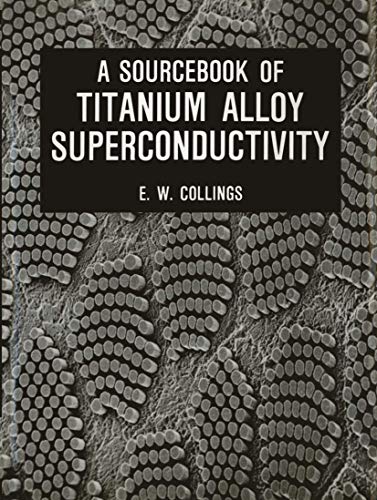 A Sourcebook of Titanium Alloy Superconductivity [Paperback]