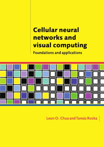 Cellular Neural Networks and Visual Computing Foundations and Applications [Paperback]