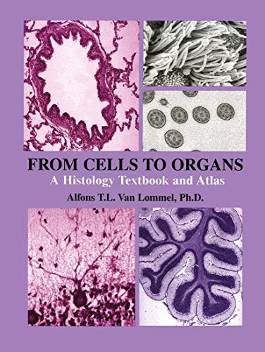 From Cells to Organs A Histology Textbook and Atlas [Paperback]