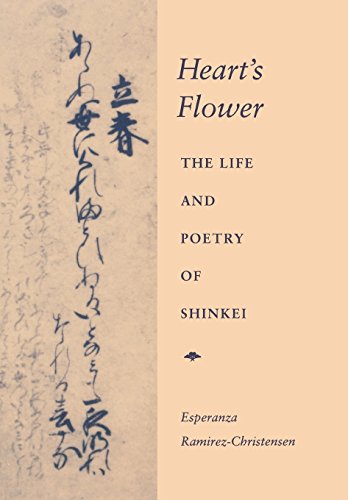 Heart's Flower The Life and Poetry of Shinkei [Hardcover]