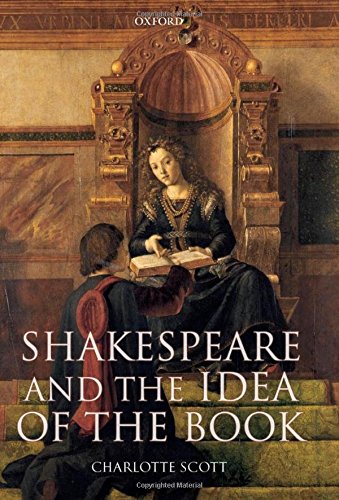 Shakespeare and the Idea of the Book [Hardcover]