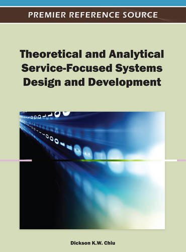 Theoretical And Analytical Service-Focused Systems Design And Development [Hardcover]