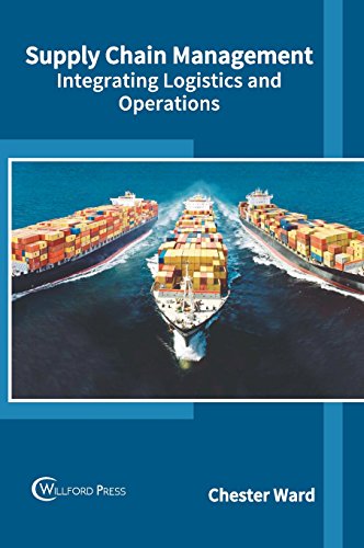 Supply Chain Management Integrating Logistics and Operations [Hardcover]