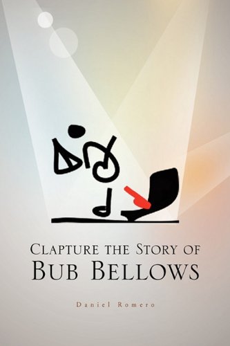 Clapture the Story of Bub Bellows [Hardcover]