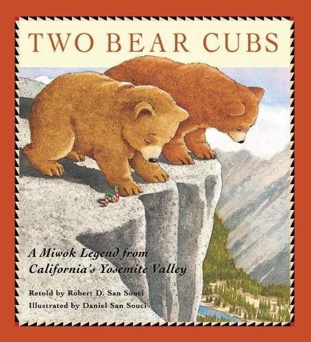 Two Bear Cubs A Miwok Legend from California's Yosemite Valley [Hardcover]