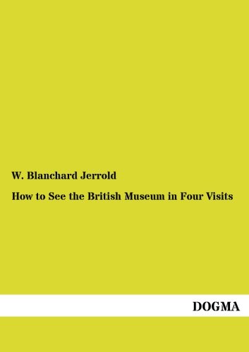 How to See the British Museum in Four Visits [Paperback]
