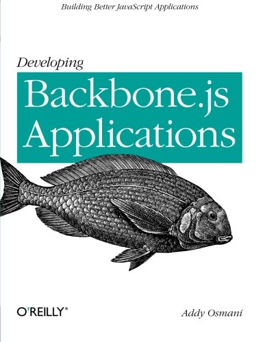 Developing Backbone.js Applications Building Better JavaScript Applications [Paperback]