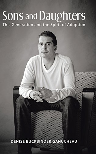 Sons And Daughters This Generation And The Spirit Of Adoption [Hardcover]