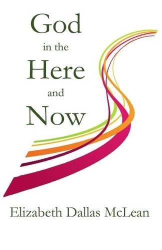 God In The Here And Now [Paperback]