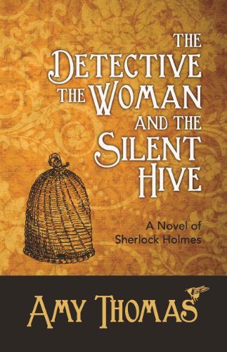 The Detective, The Woman And The Silent Hive A Novel Of Sherlock Holmes [Paperback]