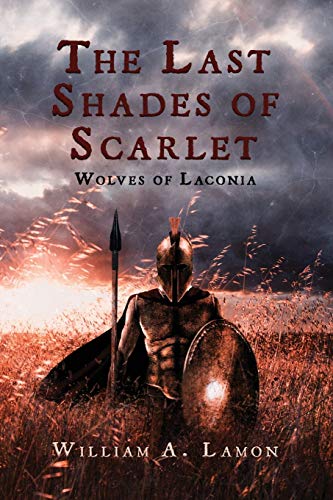 Last Shades of Scarlet  Wolves of Laconia [Paperback]