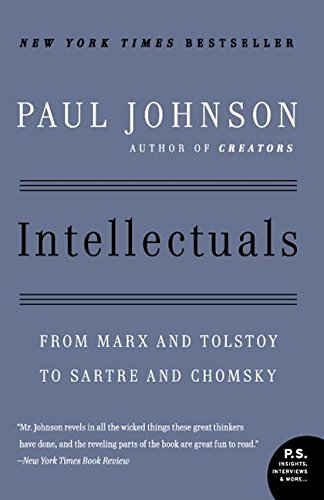 Intellectuals From Marx and Tolstoy to Sartre and Chomsky [Paperback]