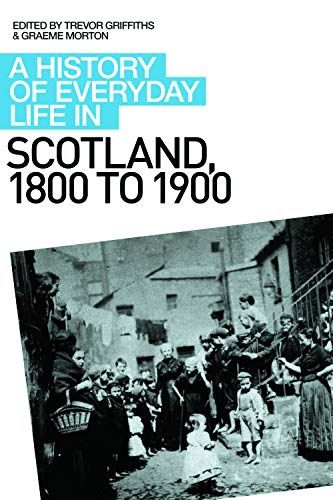 A History of Everyday Life in Scotland, 1800 to 1900 [Paperback]