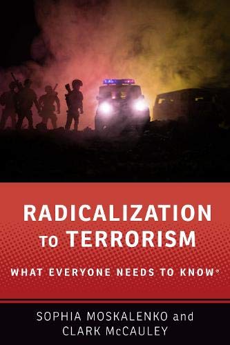 Radicalization to Terrorism What Everyone Needs to Know [Paperback]