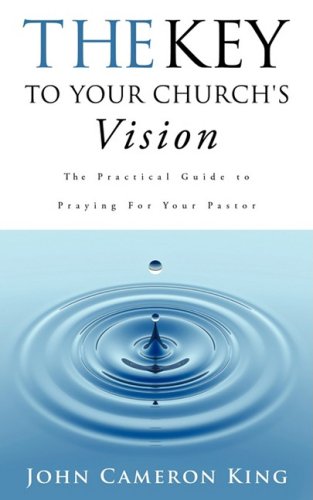 The Key To Your Church's Vision [Paperback]