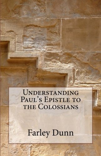 Understanding Paul's Epistle To The Colossians [Paperback]