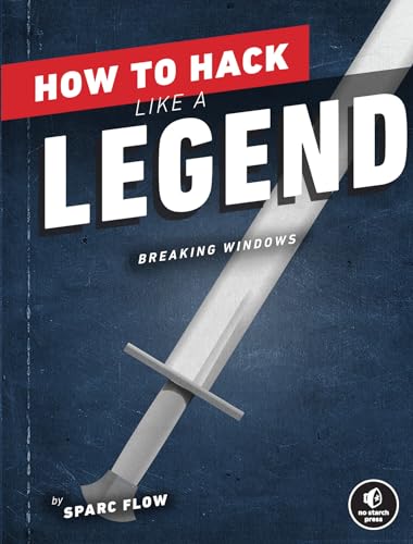 How to Hack Like a Legend Breaking Windows [Paperback]