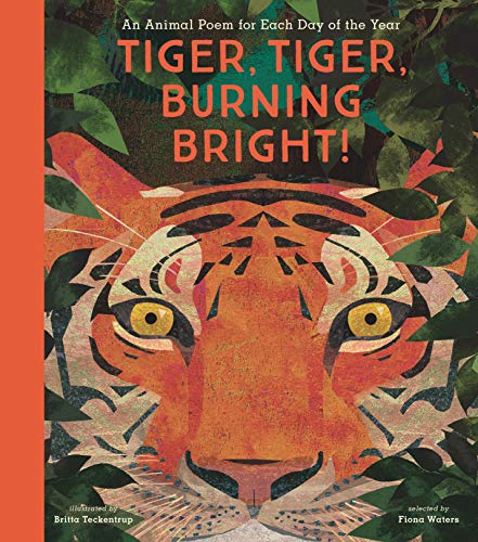 Tiger, Tiger, Burning Bright An Animal Poem for Each Day of the Year [Hardcover]