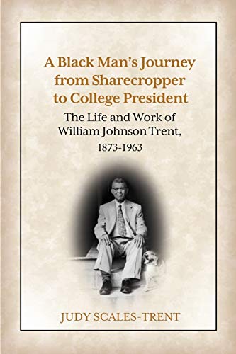 A Black Man's Journey From Sharecropper To College President The Life And Work  [Paperback]