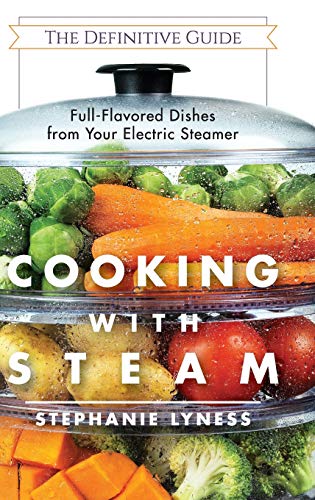 Cooking With Steam Spectacular Full-Flavored Low-Fat Dishes From Your Electric  [Hardcover]