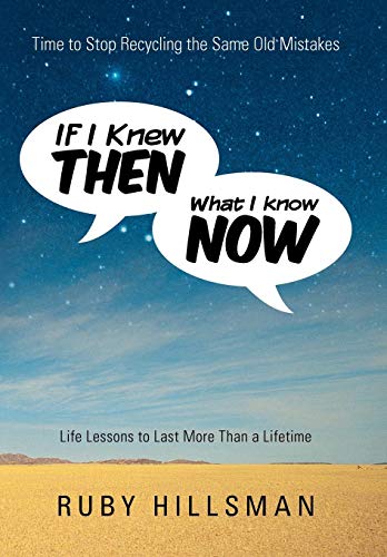 If I Knew Then What I Know Now Time To Stop Recycling The Same Old Mistakes, Li [Hardcover]