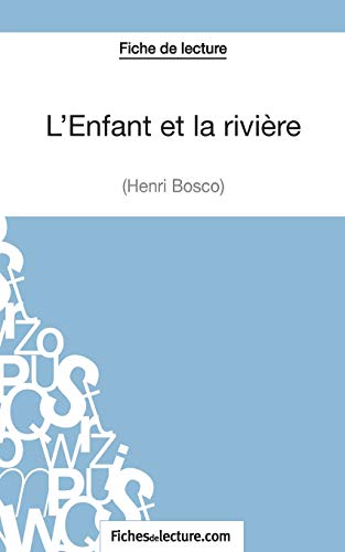 L'Enfant Et La Riviere De Henri Bosco (Fiche De Lecture)
