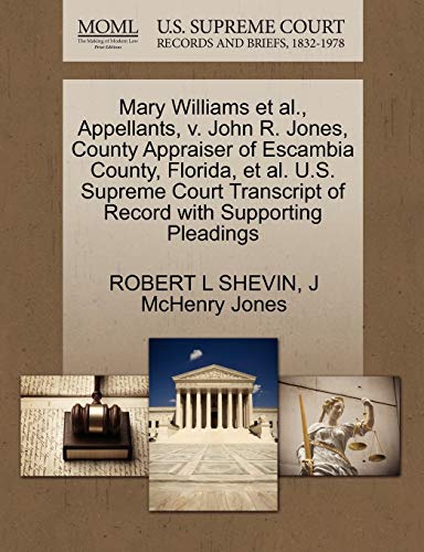 Mary Williams et Al. , Appellants, V. John R. Jones, County Appraiser of Escambi [Paperback]