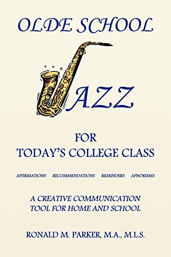 Olde School Jazz for Today's College Class  Affirmations Recommendations Remind [Paperback]