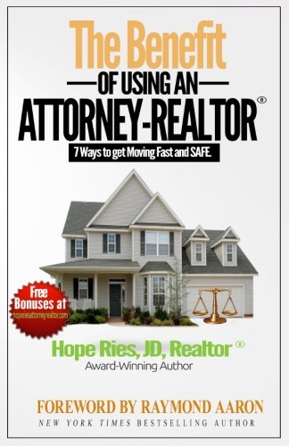 The Benefit Of Using An Attorney-Realtor Seven Ways To Get Moving Fast And Safe [Paperback]