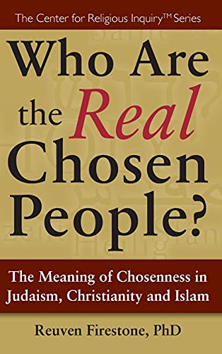 Who Are the Real Chosen People The Meaning of Choseness in Judaism, Christiani [Hardcover]