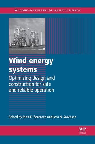 Wind Energy Systems Optimising Design and Construction for Safe and Reliable Op [Paperback]