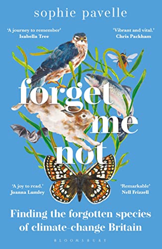 Forget Me Not Finding the forgotten species of climate-change Britain  WINNER  [Paperback]