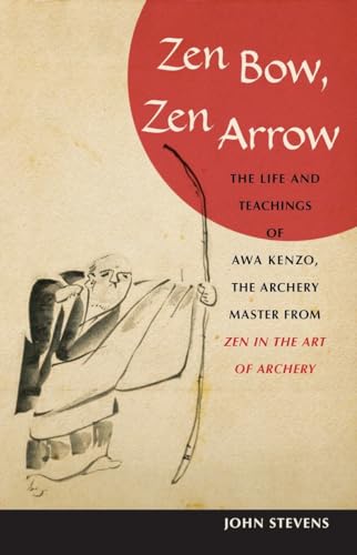 Zen Bow, Zen Arrow The Life and Teachings of Awa Kenzo, the Archery Master from [Paperback]