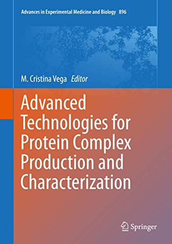 Advanced Technologies for Protein Complex Production and Characterization [Hardcover]