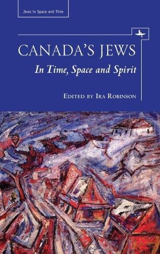 Canada's Jews In Time, Space and Spirit [Hardcover]