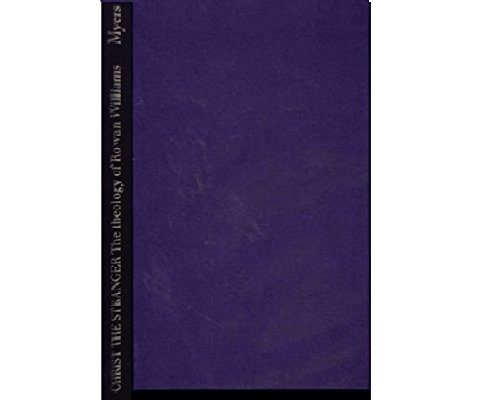 Christ the Stranger The Theology of Rowan Williams [Hardcover]