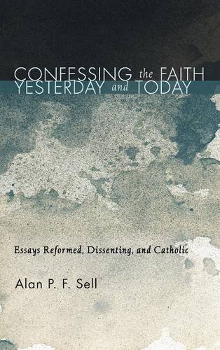 Confessing The Faith Yesterday And Today [Hardcover]