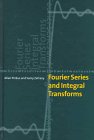 Fourier Series and Integral Transforms [Hardcover]