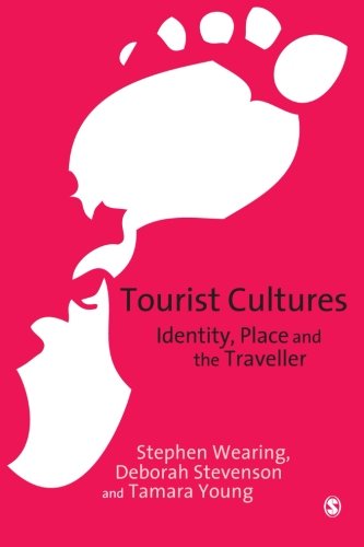 Tourist Cultures Identity, Place and the Traveller [Paperback]
