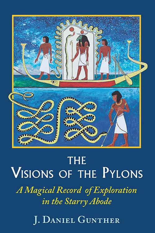 The Visions Of The Pylons A Magical Record Of Exploration In The Starry Abode [Hardcover]