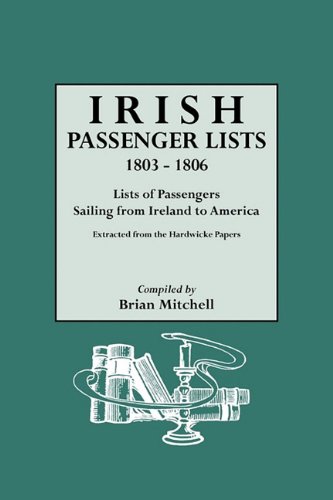 Irish Passenger Lists, 1803-1806 Lists Of Passengers Sailing From Ireland To [Paperback]
