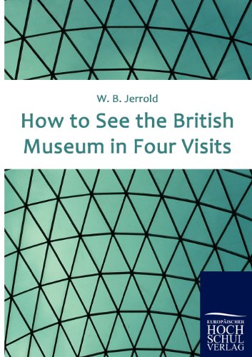 How to See the British Museum in Four Visits [Paperback]